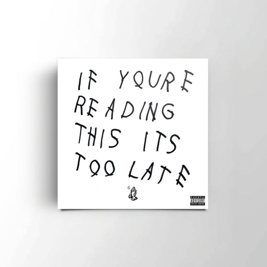 Drake - If You're Reading This It's Too Late